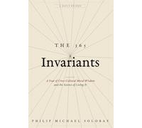 The 365 Invariants: A Year of Cross-Cultural Moral Wisdom and the Science of Living It