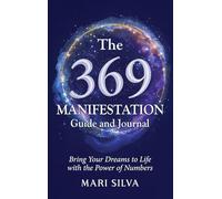The 369 Manifestation Guide and Journal: Bring Your Dreams to Life with the Power of Numbers
