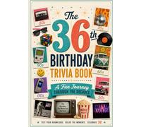 The 36th Birthday Trivia Book: A Fun Journey Through the Decades