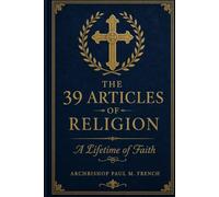 The 39 Articles of Religion: A Lifetime of Faith