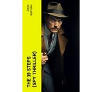 The 39 Steps (spy Thriller) (ebook)