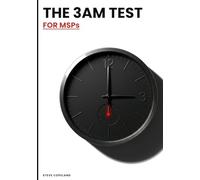 The 3AM Test for MSPs: Building the MSP Your Clients Trust When Everything Goes Wrong