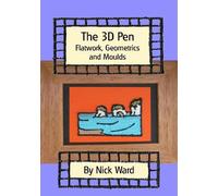 The 3D Pen: Flatwork, Geometrics and Moulds