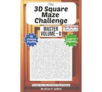The 3D Square Maze Challenge: The Master Volume II - Ultimate Puzzles: 4-Brain Level: 50 Extreme Puzzles for the Ultimate Maze Master | 6x9 Inch, 100 pages