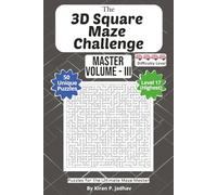 The 3D Square Maze Challenge: The Master Volume III - Ultimate Puzzles: 4-Brain Level: 50 Extreme Puzzles for the Ultimate Maze Master | 6x9 Inch, 100 pages