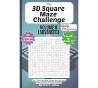 The 3D Square Maze Challenge: Volume II - Advanced Puzzles: 2-Brain Level: 50 Challenging Puzzles covering Levels 8 through 12 | 6x9 Inch, 100 pages ... The Full Progression Series (6 book series))