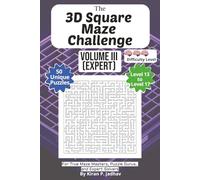 The 3D Square Maze Challenge: Volume III - Expert Puzzles: 3-Brain Level: 50 Hard Puzzles covering Levels 13 through 17 | 6x9 Inch, 100 pages (The 3D ... The Full Progression Series (6 book series))