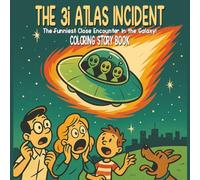 The 3i Atlas Incident: A Bold and Easy Adult Coloring Book and Story Book Featuring UFO Adventures and Extraterrestrial Encounters