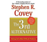 The 3rd Alternative: Solving Life's Most Difficult Problems