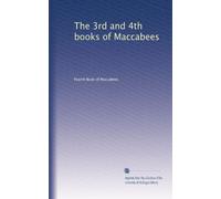 The 3rd and 4th books of Maccabees
