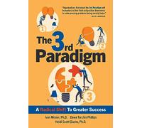 The 3rd Paradigm: A Radical Shift to Greater Success