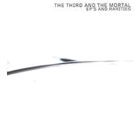 The 3rd & The Mortal - Ep’s & Rarities