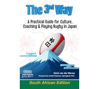 The 3rd Way - A Practical Guide for Culture, Coaching & Playing Rugby in Japan