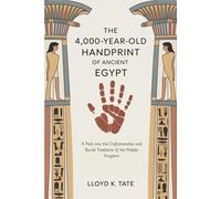The 4,000-Year-Old Handprint of Ancient Egypt: A Path into the Craftsmanship and Burial Traditions of the Middle Kingdom
