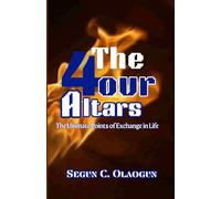 The 4 Altars: The Ultimate Points of Exchange in Life