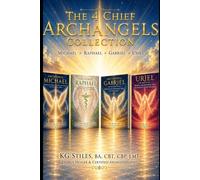 The 4 Chief Archangels Collection: Michael • Raphael • Gabriel • Uriel (The Archangels Rituals Series)