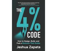 The 4% Code: How to Design, Build, and Fuel a Business that Scales