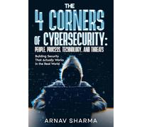 The 4 Corners of Cybersecurity: People, Process, Technology, and Threats