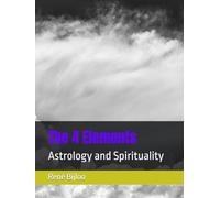 The 4 Elements: Astrology and Spirituality