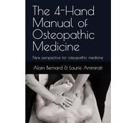 The 4-Hand Manual of Osteopathic Medicine: New perspective for osteopathic medicine - A Practical, Fully Illustrated Atlas of Four-Handed Osteopathic ... Rooted in the Principles of A.T. Still.