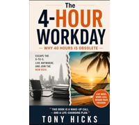 The 4-Hour Workday: Why 40 Hours Is Obsolete