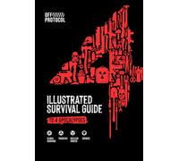 The 4: Illustrated Survival Guide to 4 Apocalypses: Illustrated Survival Guide to 4 Apocalypses, Pandemic, Zombie, Nuclear Winter, Global Warming, 400+ Pages, Hand-Drawn Tips