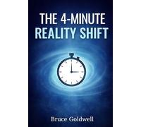 The 4-Minute Reality Shift
