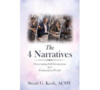 The 4 Narratives: Overcoming Self-Destruction in a Postmodern World