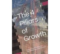 The 4 Pillars of Growth: A Journal and System for Daily Motivation and Success