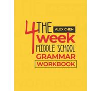The 4-Week Middle School Grammar Workbook: Quick, Fun, and Easy Daily Practices and Games (The 4-W nglish Workbook)