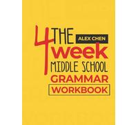 The 4-Week Middle School Grammar Workbook: Quick, Fun, and Easy Daily Practices and Games (The 4-W nglish Workbook)