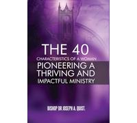 THE 40 CHARACTERISTICS OF A WOMAN PIONEERING A THRIVING AND IMPACTFUL MINISTRY