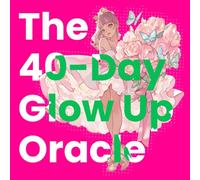 The 40-Day Glow Up Oracle: A Coloring Journal to Manifest Your Best Self, Confidence, and Love