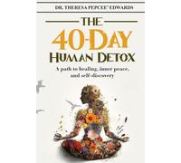 The 40-Day Human Detox: A path to healing, inner peace, and self-discovery