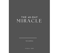 The 40-Day Miracle: A manifestation workbook using spiritual tools for personal transformation