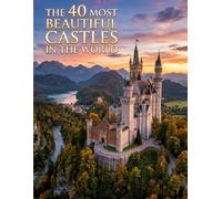 The 40 Most Beautiful Castles in the World: A Full-Color Picture Book for Seniors with Alzheimer's or Dementia