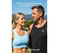 The 40+ Supplement Guide: Unlocking Health and Vitality
