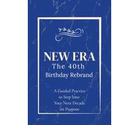 The 40th Birthday Rebrand Journal: A Guided Practice to Step Into Your Next Decade on Purpose