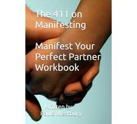The 411 on Manifesting: Manifest Your Perfect Partner Workbook