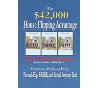 The $42,000 House Flipping Advantage: How Dual Licensing (Contractor + Realtor) Maximizes Profits on Every Fix-and-Flip, BRRRR, and Rental Property Deal