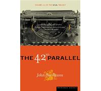 The 42nd Parallel: Volume One of the U.S.A. Trilogy: 1 (USA Trilogy, 3)