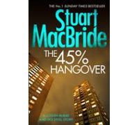 The 45% Hangover [A Logan and Steel Novella]: The ninth book of the No.1 Sunday Times bestselling Scottish crime thriller Logan McRae detective series