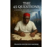 The 45 Questions: A Reckoning with The Igbo Elite and The Cause of Biafra