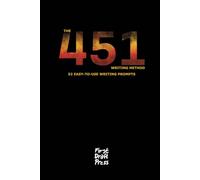 The 451 Writing Method: 52 Easy-To-Use Writing Prompts