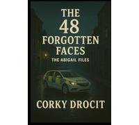 The 48 Forgotten Faces: The Abigail Files