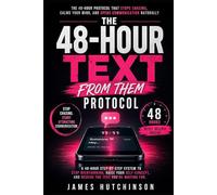 The 48-Hour Text From Them Protocol: A Two-Day Reset for Calm Communication, Magnetic Self-Concept, and Letting Contact Open Naturally