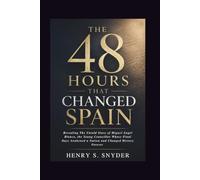 The 48 Hours that Changed Spain: Revealing The Untold Story of Miguel Ángel Blanco, the Young Councillor Whose Final Days Awakened a Nation and Changed History Forever