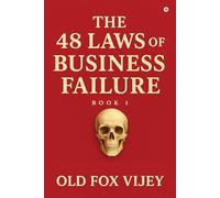 The 48 Laws of Business Failure Book 1