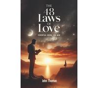 The 48 Laws of Love: An Essential Guide For Men