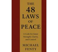 The 48 Laws of Peace: A Code for Inner Strength, Clarity, and Control